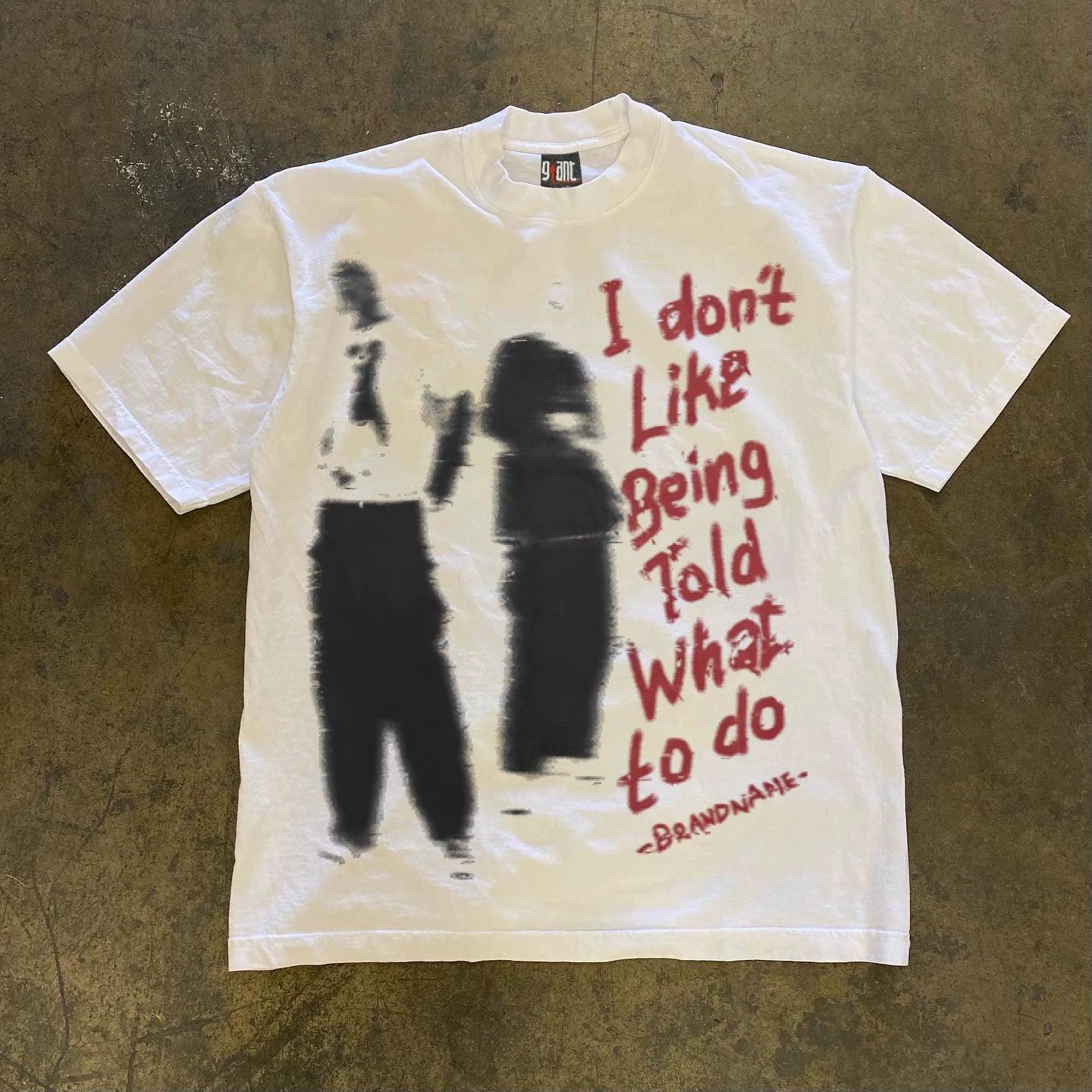 Vintage I Don't Like Being Told T-Shirt