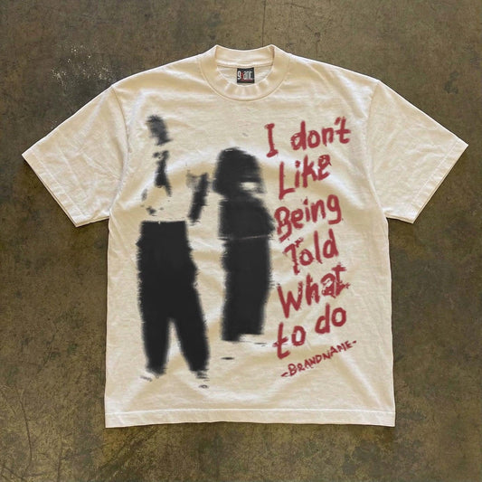 Vintage I Don't Like Being Told T-Shirt