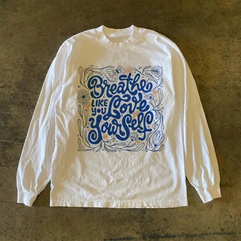 Vintage Breathe Like You Love Yourself Longsleeve T-Shirt