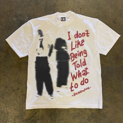 Vintage I Don't Like Being Told T-Shirt