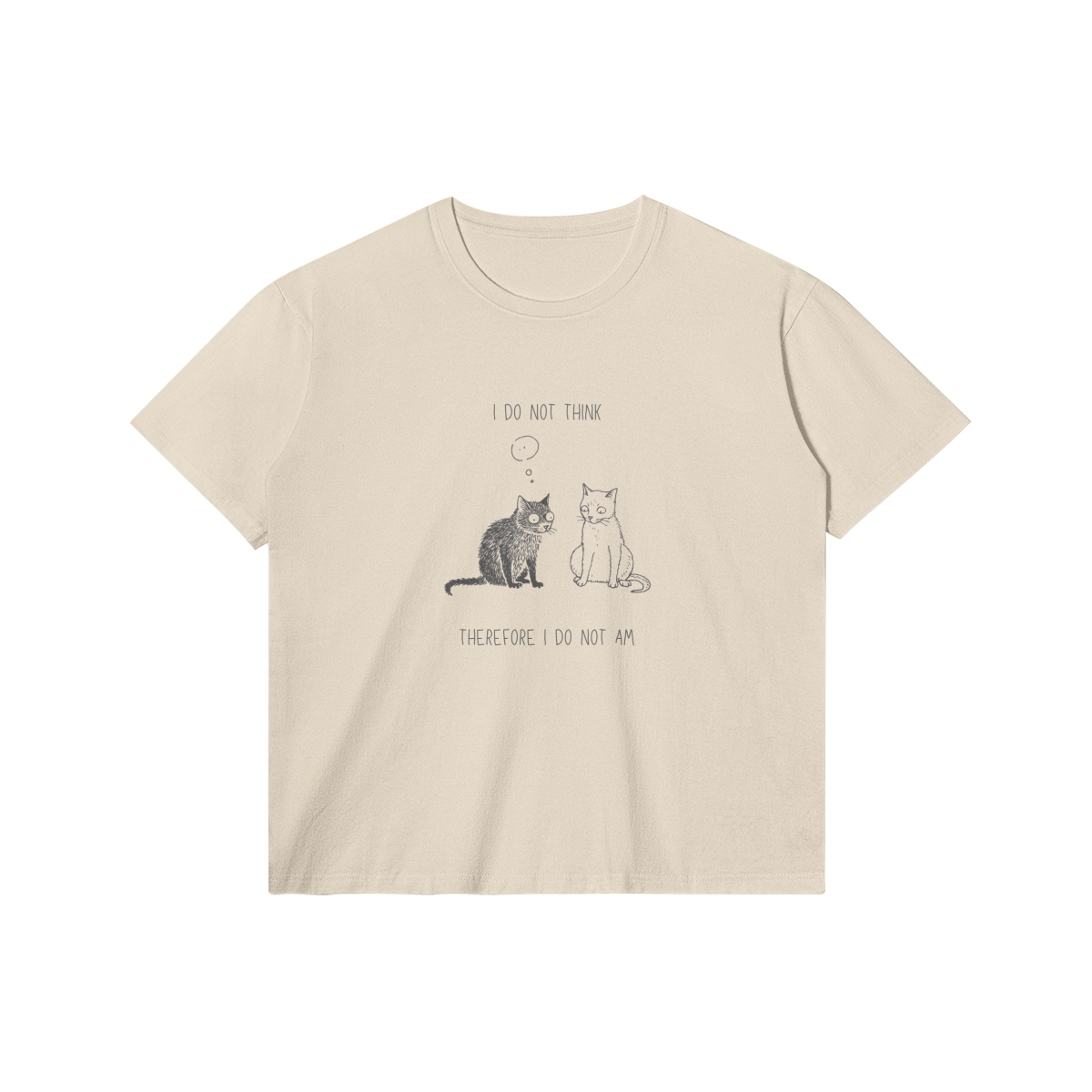 I Do Not Think T-Shirt