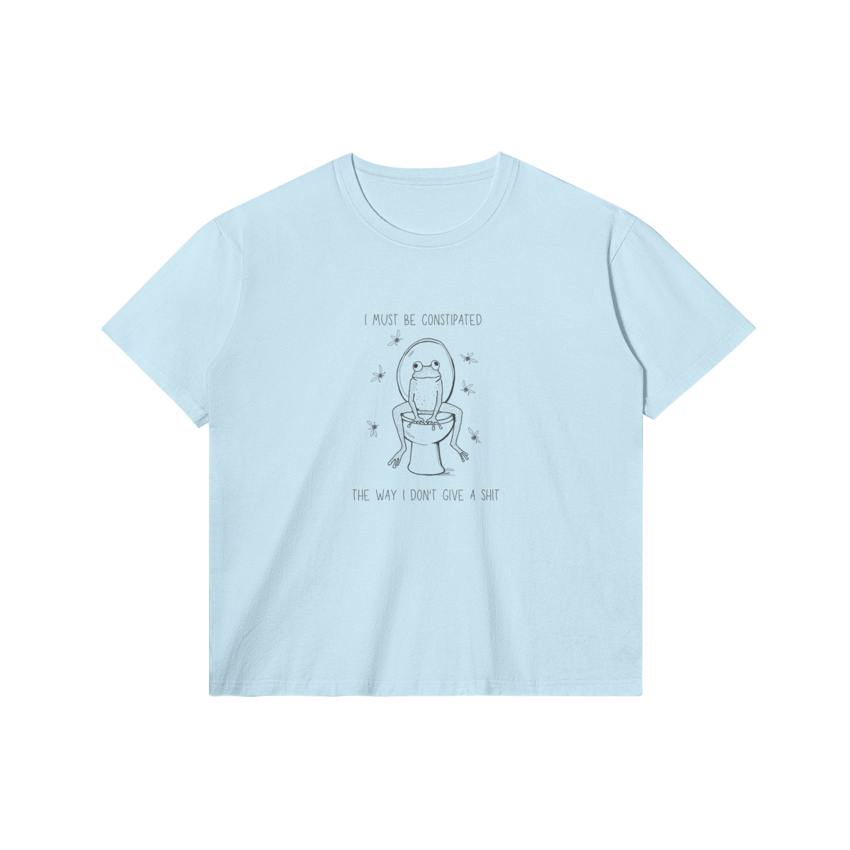 I Must Be Constipated T-Shirt